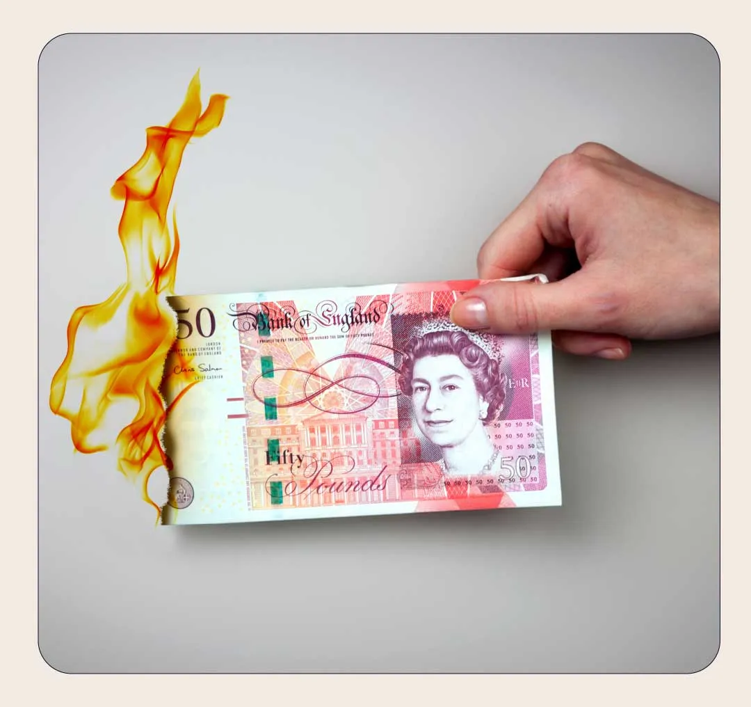 Setting fire to your money 