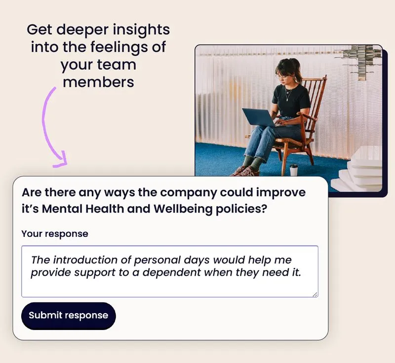 Get deeper insights into the feelings of your team members
